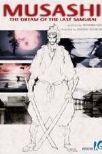 Watch Musashi The Dream of the Last Samurai Zumvo