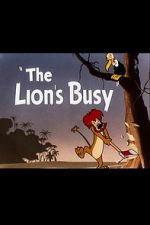 Watch The Lion\'s Busy (Short 1950) Zumvo