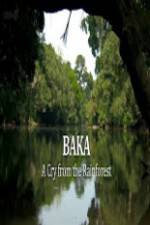 Watch Baka - A Cry From The Rainforest Zumvo