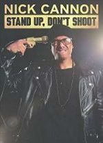 Watch Nick Cannon: Stand Up, Don\'t Shoot Zumvo