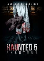 Watch Haunted 5: Phantoms Zumvo