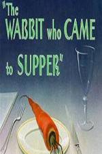 Watch The Wabbit Who Came to Supper Zumvo