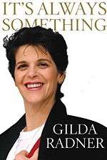 Watch Gilda Radner: It's Always Something Zumvo