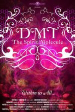 Watch DMT: The Spirit Molecule Zumvo