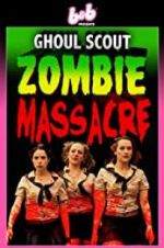 Watch Ghoul Scout Zombie Massacre Zumvo