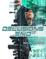 Watch Delusions End: Breaking Free of the Matrix Zumvo