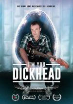 Watch I\'m You, Dickhead Zumvo