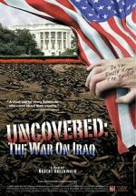 Watch Uncovered: The Whole Truth About the Iraq War Zumvo