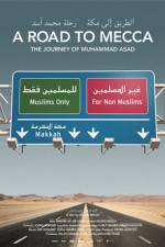 Watch A Road to Mecca The Journey of Muhammad Asad Zumvo