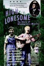 Watch High Lonesome The Story of Bluegrass Music Zumvo