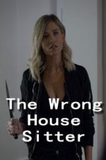 Watch The Wrong House Sitter Zumvo