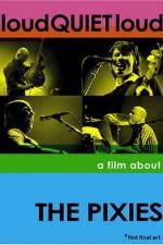 Watch loudQUIETloud A Film About the Pixies Zumvo