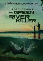 Watch Sins of the Father: The Green River Killer (TV Special 2022) Zumvo