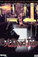 Watch Evil Dead Trap Zumvo