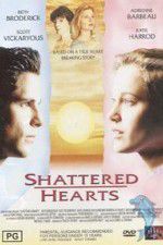 Watch Shattered Hearts A Moment of Truth Movie Zumvo