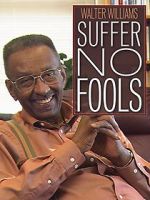 Watch Walter Williams: Suffer No Fools Zumvo