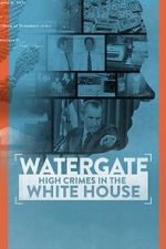 Watch Watergate: High Crimes in the White House Zumvo