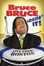 Watch Bruce Bruce: Losin\' It Zumvo