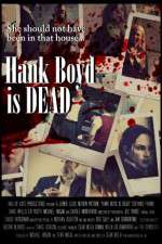 Watch Hank Boyd Is Dead Zumvo