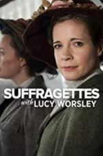 Watch Suffragettes with Lucy Worsley Zumvo