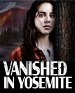 Watch Vanished in Yosemite Zumvo