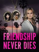 Watch Friendship Never Dies Zumvo