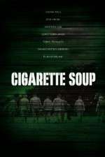 Watch Cigarette Soup Zumvo