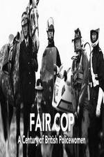 Watch Fair Cop: A Century of British Policewomen Zumvo