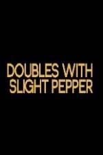 Watch Doubles with Slight Pepper Zumvo