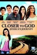 Watch Closer to God: Jessica\'s Journey Zumvo