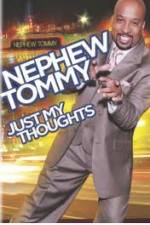 Watch Nephew Tommy: Just My Thoughts Zumvo