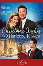 Watch Christmas Wishes & Mistletoe Kisses Zumvo