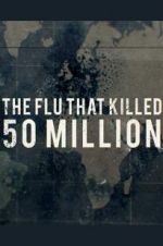 Watch The Flu That Killed 50 Million Zumvo