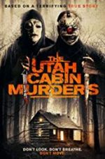 Watch The Utah Cabin Murders Zumvo