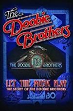 Watch The Doobie Brothers: Let the Music Play Zumvo