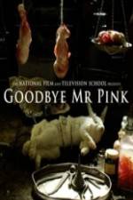 Watch Goodbye Mr. Pink Zumvo