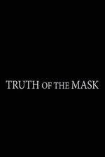 Watch Truth of the Mask Zumvo