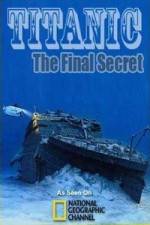 Watch National Geographic Titanic: The Final Secret Zumvo