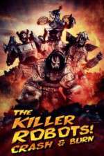 Watch The Killer Robots! Crash and Burn Zumvo