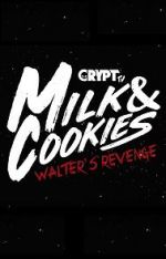 Watch Milk and Cookies: Walter\'s Revenge Zumvo