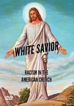 Watch White Savior: Racism in the American Church Zumvo