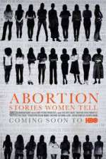 Watch Abortion: Stories Women Tell Zumvo