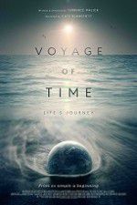 Watch Voyage of Time: Life\'s Journey Zumvo