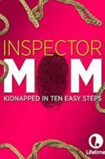 Watch Inspector Mom: Kidnapped in Ten Easy Steps Zumvo