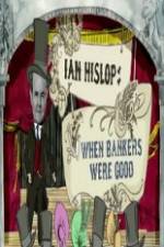 Watch Ian Hislop: When Bankers Were Good Zumvo