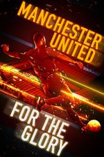 Watch Manchester United: For the Glory Zumvo