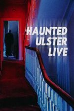 Watch Haunted Ulster Live Zumvo