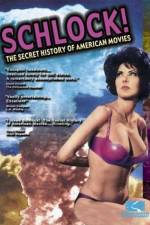 Watch Schlock The Secret History of American Movies Zumvo