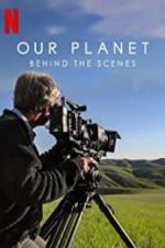 Watch Our Planet: Behind the Scenes Zumvo