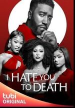 Watch I Hate You to Death Zumvo